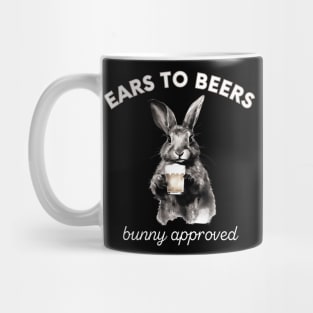 "Ears to Beers" rabbit drinks beer, funny animal Mug